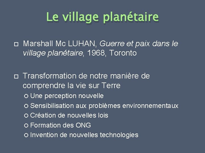 Le village planétaire Marshall Mc LUHAN, Guerre et paix dans le village planétaire, 1968,