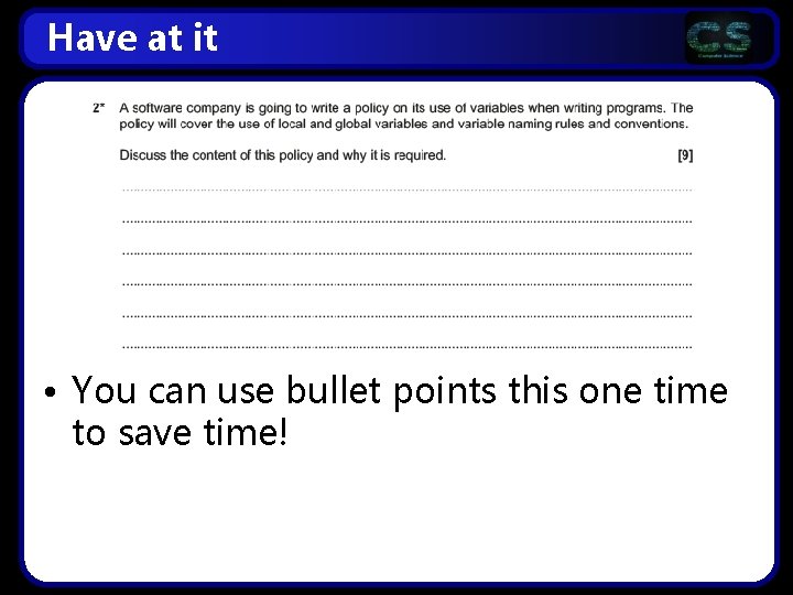 Have at it • You can use bullet points this one time to save Have at it • You can use bullet points this one time to save