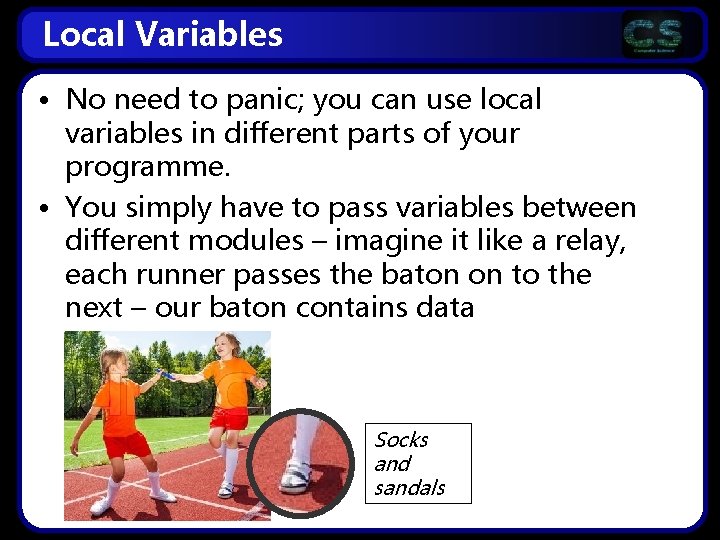 Local Variables • No need to panic; you can use local variables in different Local Variables • No need to panic; you can use local variables in different