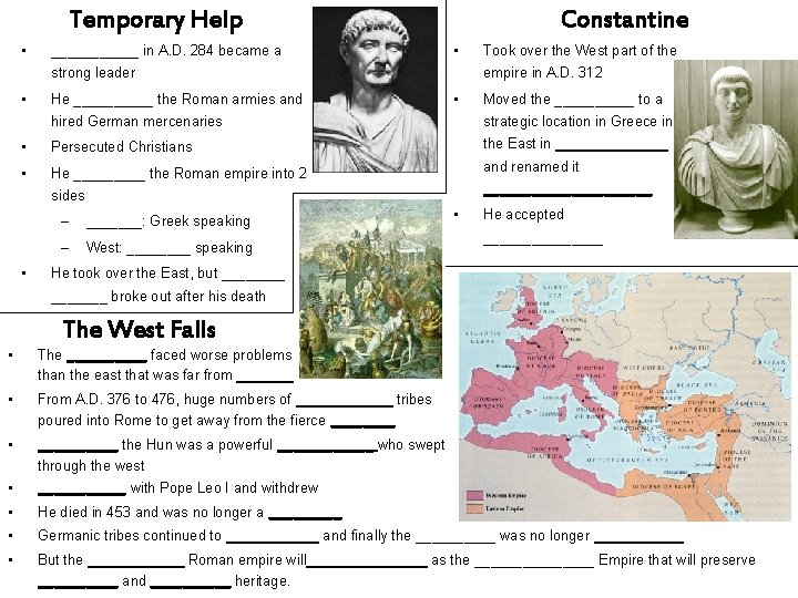 Temporary Help • ______ in A. D. 284 became a Constantine • strong leader