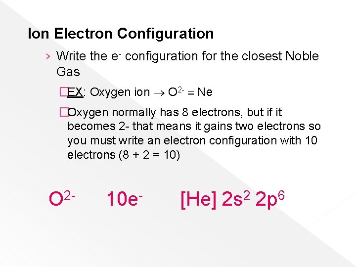 Ion Electron Configuration › Write the e- configuration for the closest Noble Gas �EX:
