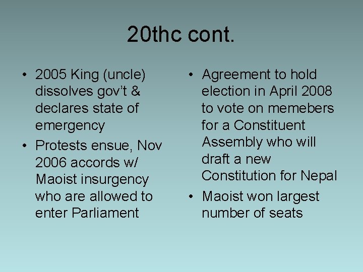 20 thc cont. • 2005 King (uncle) dissolves gov’t & declares state of emergency