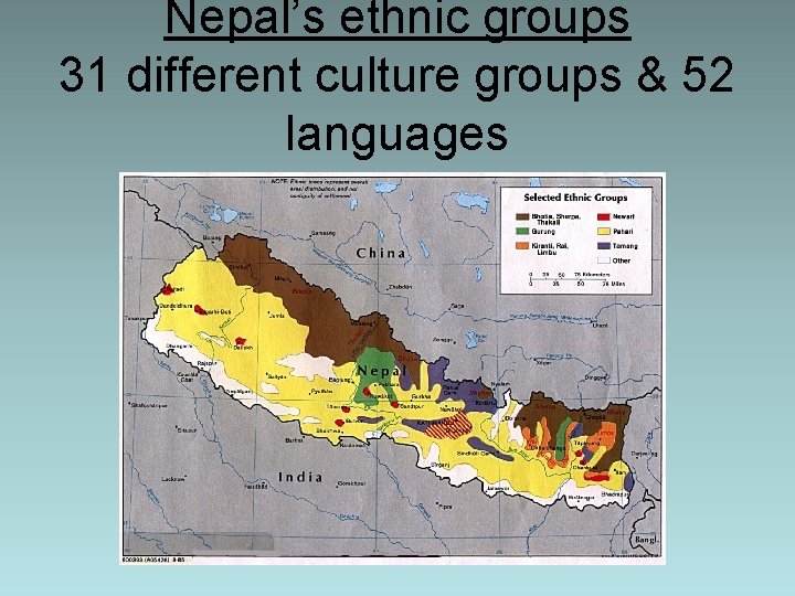 Nepal’s ethnic groups 31 different culture groups & 52 languages 