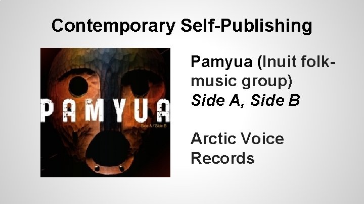 Contemporary Self-Publishing Pamyua (Inuit folkmusic group) Side A, Side B Arctic Voice Records 