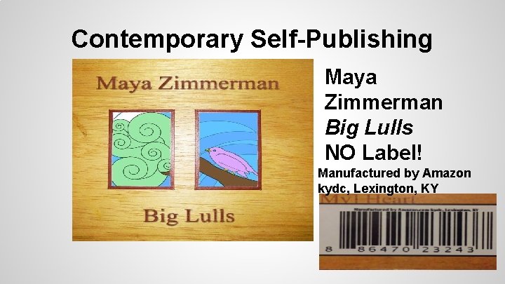 Contemporary Self-Publishing Maya Zimmerman Big Lulls NO Label! Manufactured by Amazon kydc, Lexington, KY
