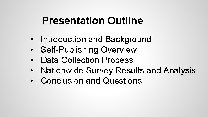 Presentation Outline • • • Introduction and Background Self-Publishing Overview Data Collection Process Nationwide