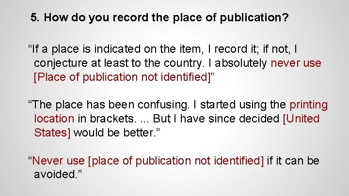 5. How do you record the place of publication? “If a place is indicated