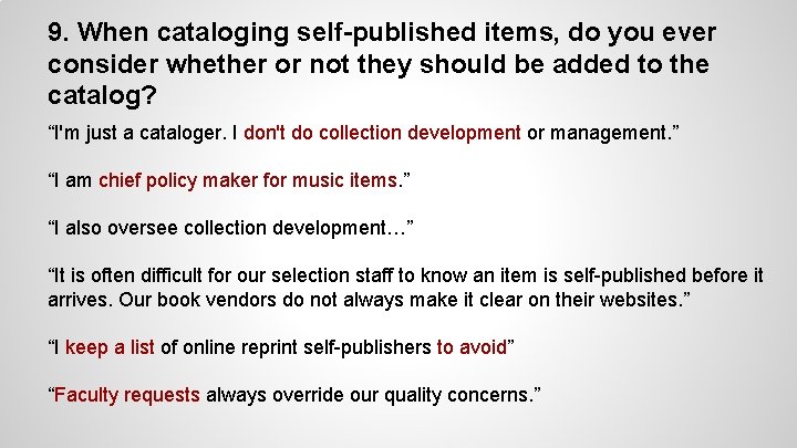 9. When cataloging self-published items, do you ever consider whether or not they should