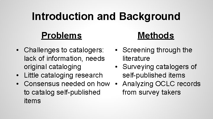 Introduction and Background Problems Methods • Challenges to catalogers: • Screening through the lack