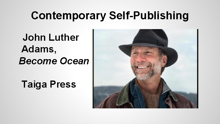 Contemporary Self-Publishing John Luther Adams, Become Ocean Taiga Press 