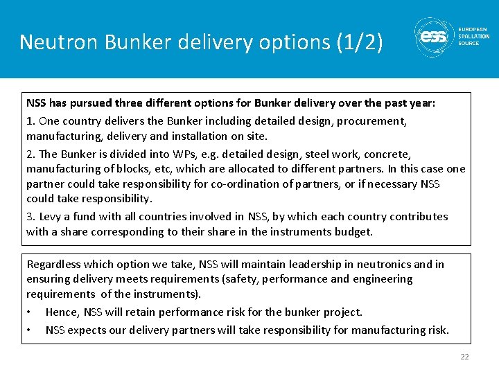 Neutron Bunker delivery options (1/2) NSS has pursued three different options for Bunker delivery