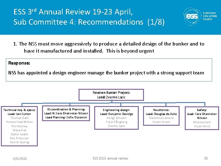 ESS 3 rd Annual Review 19 -23 April, Sub Committee 4: Recommendations (1/8) 1.