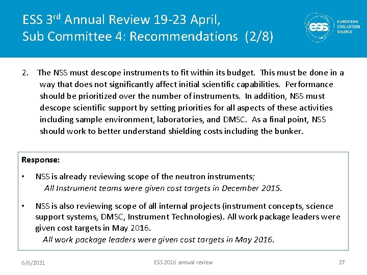 ESS 3 rd Annual Review 19 -23 April, Sub Committee 4: Recommendations (2/8) 2.