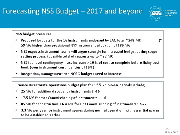 Forecasting NSS Budget – 2017 and beyond NSS budget pressures • Proposed budgets for