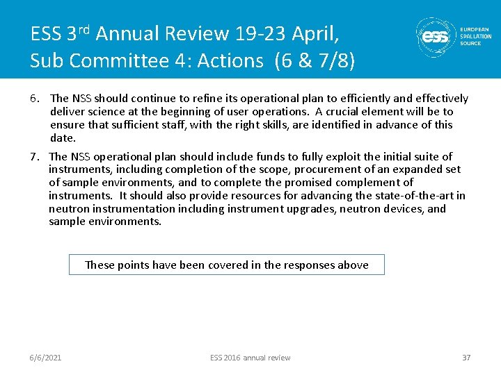 ESS 3 rd Annual Review 19 -23 April, Sub Committee 4: Actions (6 &