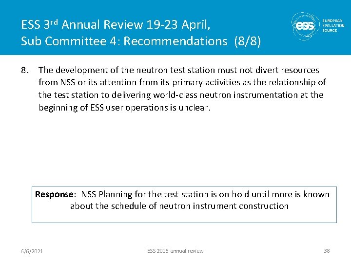 ESS 3 rd Annual Review 19 -23 April, Sub Committee 4: Recommendations (8/8) 8.