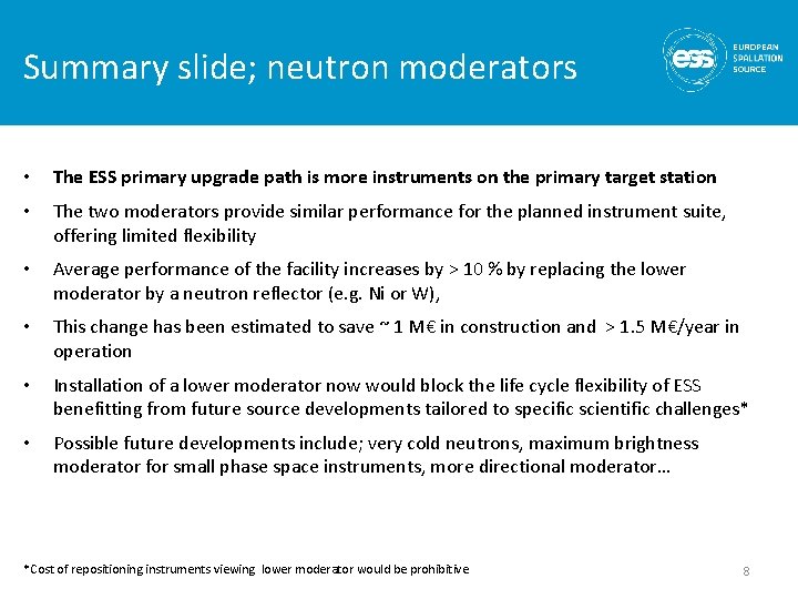 Summary slide; neutron moderators • The ESS primary upgrade path is more instruments on
