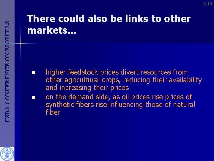 USDA CONFERENCE ON BIOFUELS S. 10 There could also be links to other markets.