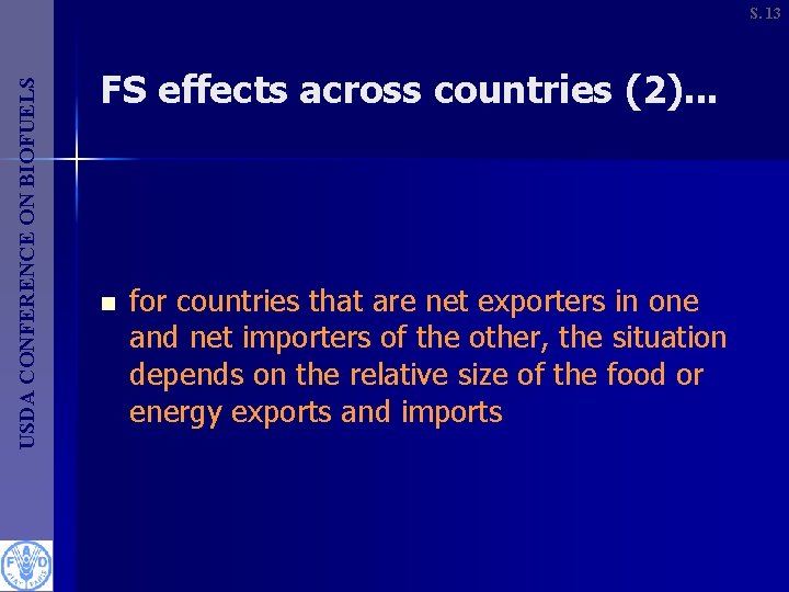 USDA CONFERENCE ON BIOFUELS S. 13 FS effects across countries (2). . . n