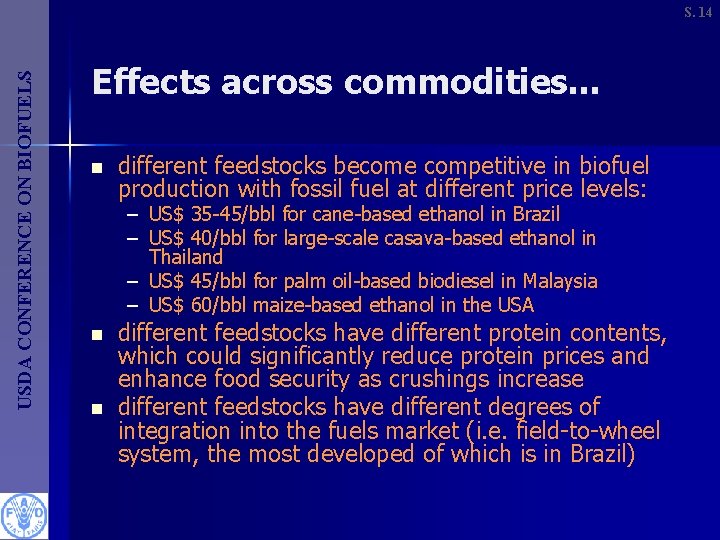USDA CONFERENCE ON BIOFUELS S. 14 Effects across commodities. . . n different feedstocks