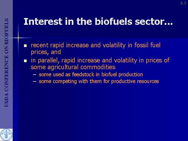 USDA CONFERENCE ON BIOFUELS S. 2 Interest in the biofuels sector. . . n
