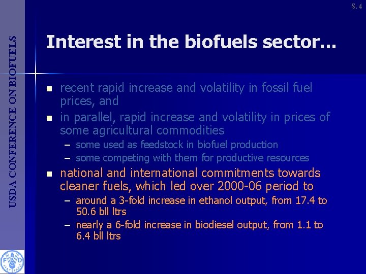 USDA CONFERENCE ON BIOFUELS S. 4 Interest in the biofuels sector. . . n