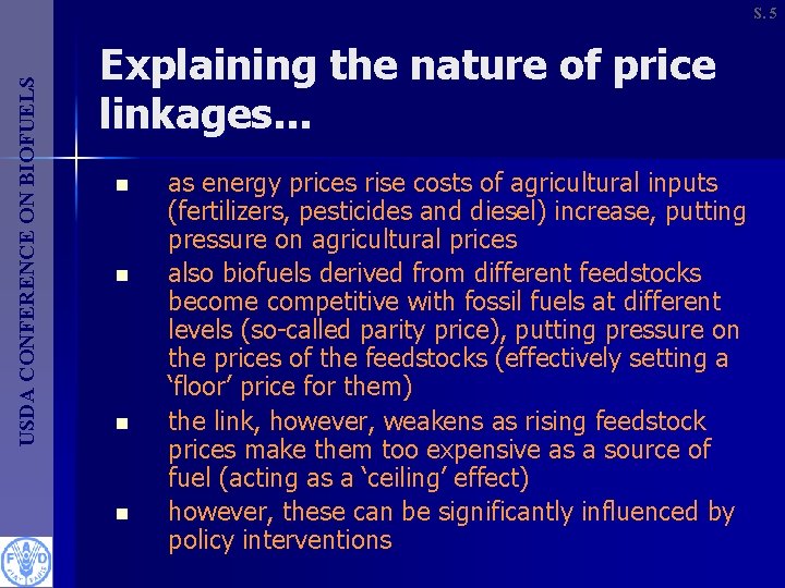 USDA CONFERENCE ON BIOFUELS S. 5 Explaining the nature of price linkages. . .