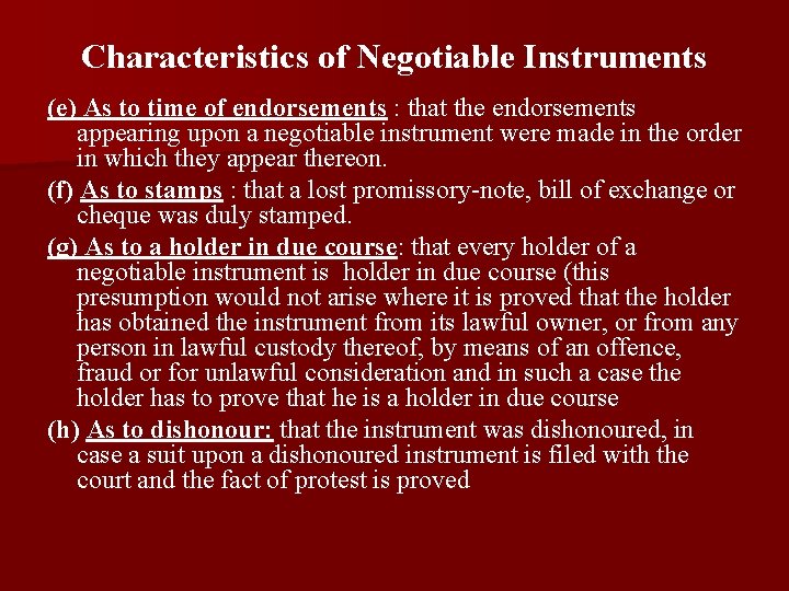 Characteristics of Negotiable Instruments (e) As to time of endorsements : that the endorsements