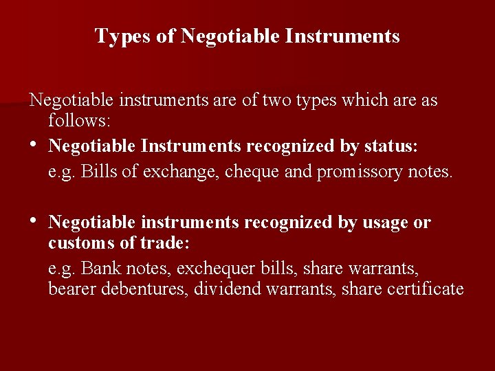 Types of Negotiable Instruments Negotiable instruments are of two types which are as follows: