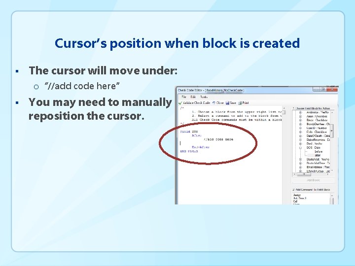Cursor’s position when block is created § The cursor will move under: o “//add