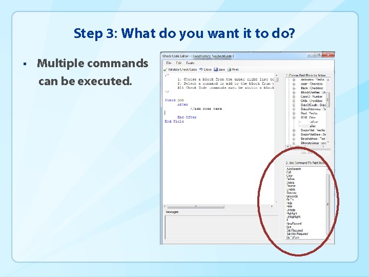 Step 3: What do you want it to do? § Multiple commands can be