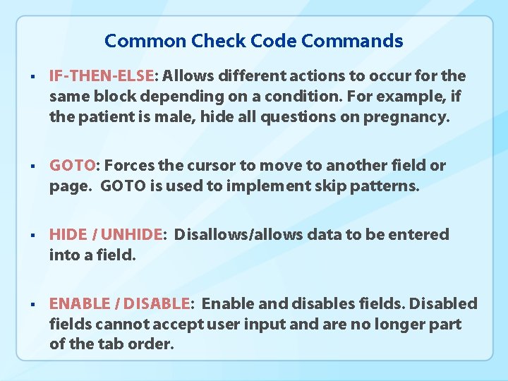 Common Check Code Commands § IF-THEN-ELSE: Allows different actions to occur for the same