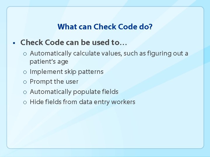 What can Check Code do? § Check Code can be used to… o Automatically