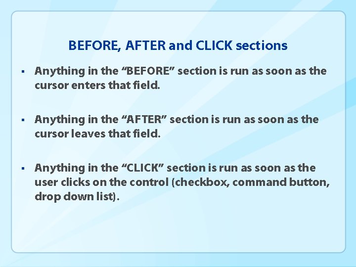 BEFORE, AFTER and CLICK sections § Anything in the “BEFORE” section is run as