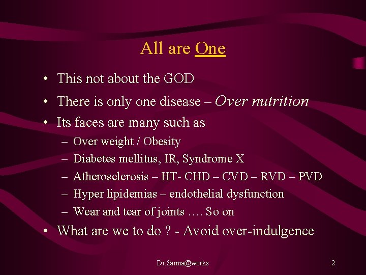 All are One • This not about the GOD • There is only one