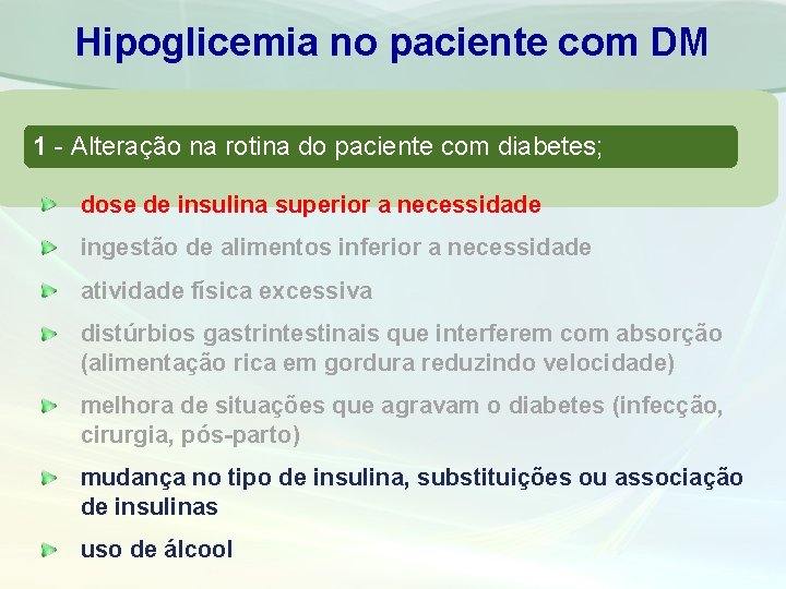 Hipoglicemia no paciente com DM 1 - Alteração na rotina do paciente com diabetes;