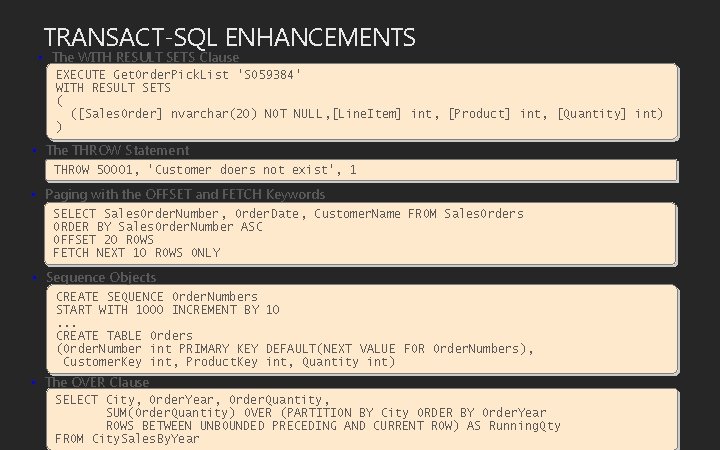 TRANSACT-SQL ENHANCEMENTS • The WITH RESULT SETS Clause EXECUTE Get. Order. Pick. List 'SO TRANSACT-SQL ENHANCEMENTS • The WITH RESULT SETS Clause EXECUTE Get. Order. Pick. List 'SO