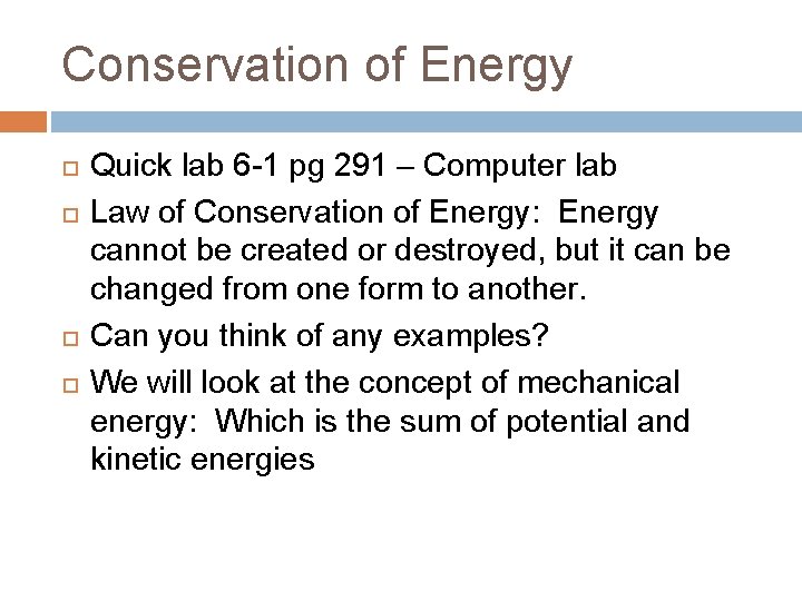 Conservation of Energy Quick lab 6 -1 pg 291 – Computer lab Law of