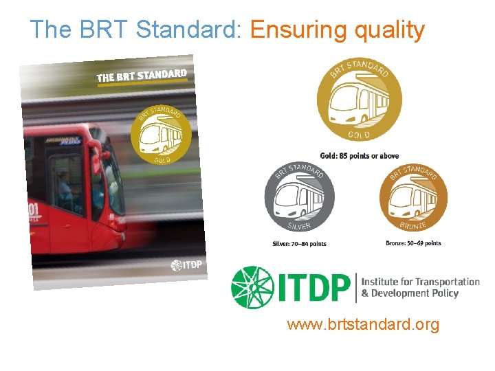 The BRT Standard: Ensuring quality www. brtstandard. org 