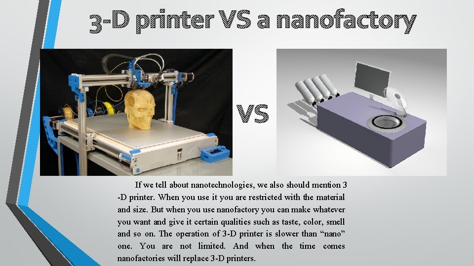 3 -D printer VS a nanofactory VS If we tell about nanotechnologies, we also