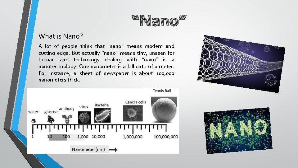 “Nano” What is Nano? A lot of people think that “nano” means modern and