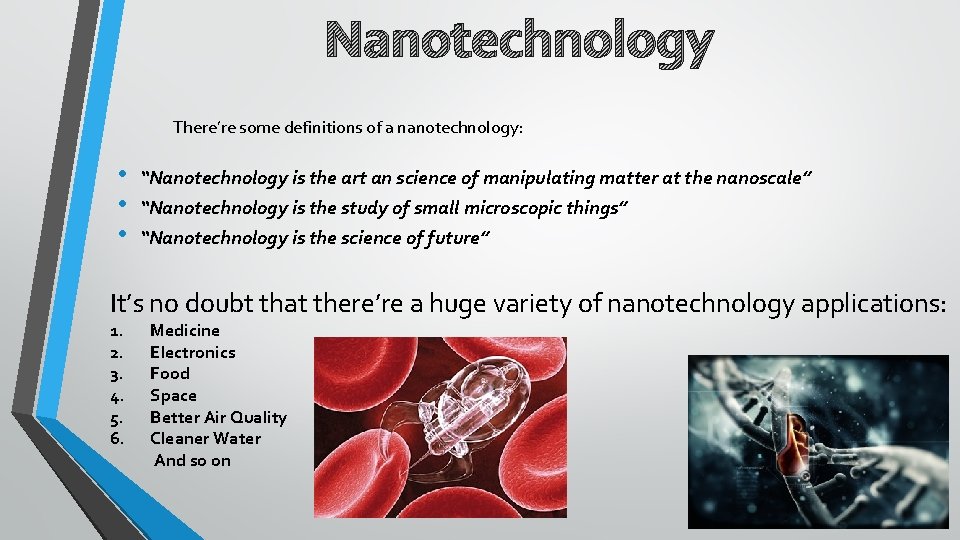 Nanotechnology There’re some definitions of a nanotechnology: • • • “Nanotechnology is the art
