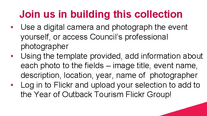 Join us in building this collection • Use a digital camera and photograph the