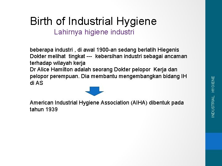 Birth of Industrial Hygiene beberapa industri , di awal 1900 -an sedang berlatih Hiegenis