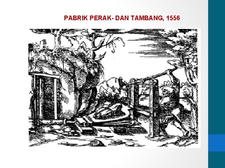 PABRIK PERAK- DAN TAMBANG, 1556 