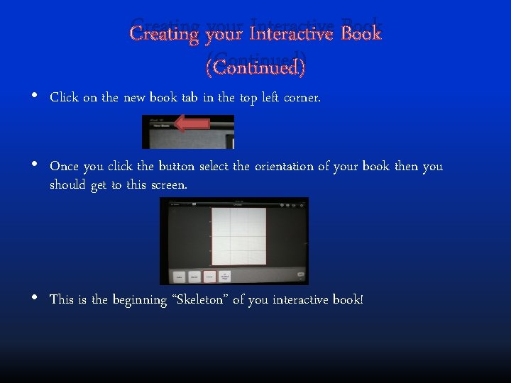Creating your Interactive Book (Continued) • Click on the new book tab in the