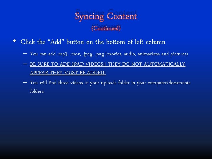 Syncing Content (Continued) • Click the “Add” button on the bottom of left column
