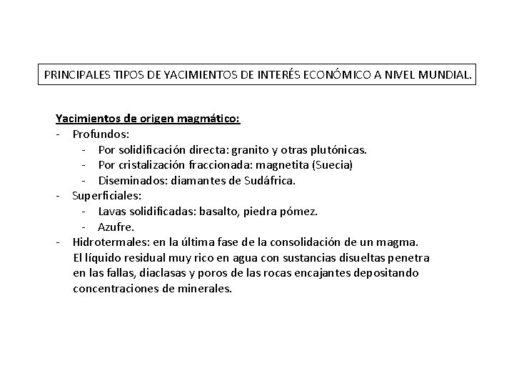 PRINCIPALES TIPOS DE YACIMIENTOS DE INTERÉS ECONÓMICO A NIVEL MUNDIAL. Yacimientos de origen magmático: