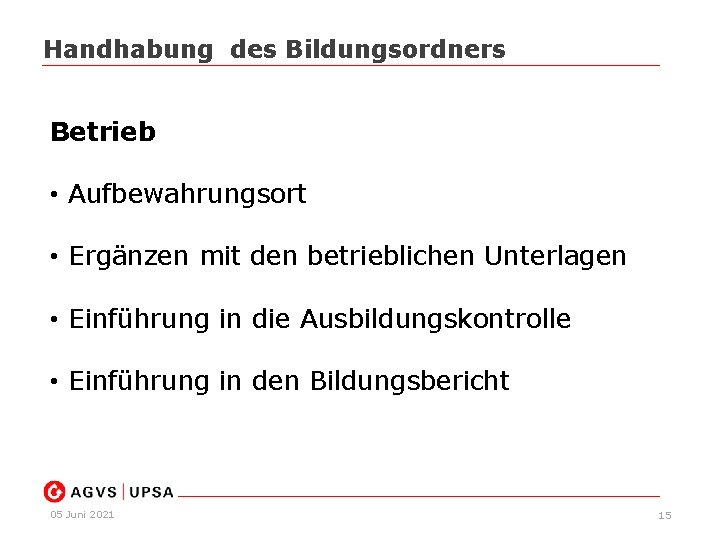 Handhabung des Bildungsordners Betrieb • Aufbewahrungsort • Ergänzen mit den betrieblichen Unterlagen • Einführung