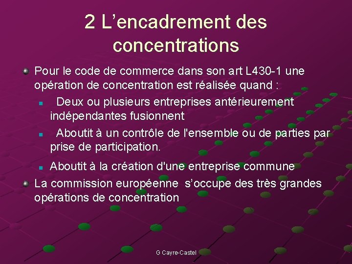 2 L’encadrement des concentrations Pour le code de commerce dans son art L 430